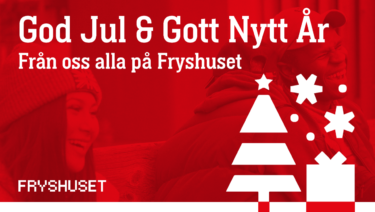 En jul- och nyårshälsning från Fryshuset